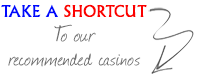 Take a Shortcut! Play with our Recommended Online Casino Bonuses